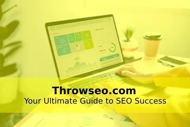 Throwseo.com: Your Ultimate Guide to SEO Success