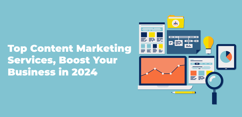Top Content Marketing Services, Boost Your Business in 2024